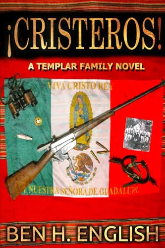!Cristeros!: A Templar Family Novel: Book 2 von Creative Texts Publishers, LLC