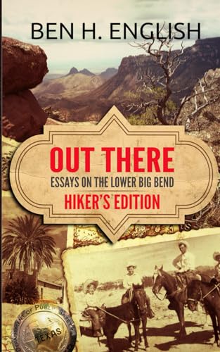 Out There: Essays on the Lower Big Bend: Hiker's Edition von Creative Texts Publishers, LLC