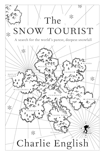 The Snow Tourist: A Search for the World's Purest, Deepest Snowfall The Snow Tourist: A Search for the World's Purest, Deepest Snowfall von Counterpoint