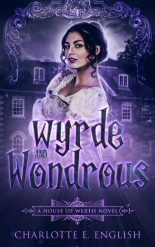 Wyrde and Wondrous (House of Werth, Band 4) von Frouse Books