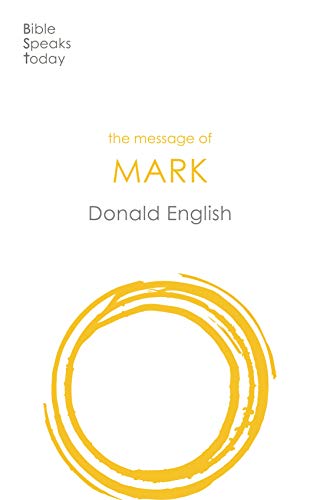 The Message of Mark (The Bible Speaks Today New Testament)