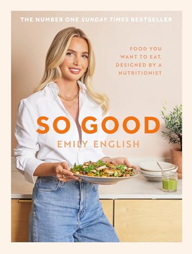So Good: Food you want to eat, designed by a nutritionist von Seven Dials