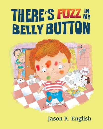 There's Fuzz in My Belly Button von Palmetto Publishing