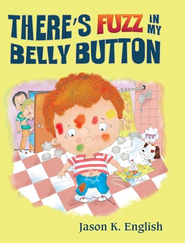 There's Fuzz in My Belly Button von Palmetto Publishing
