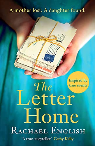 The Letter Home: The heartwrenching historical novel of a mother's journey from Ireland to save the daughter she loves The Letter Home: The heartwrenching historical novel of a mother's journey from Ireland to save the daughter she loves von Headline Review