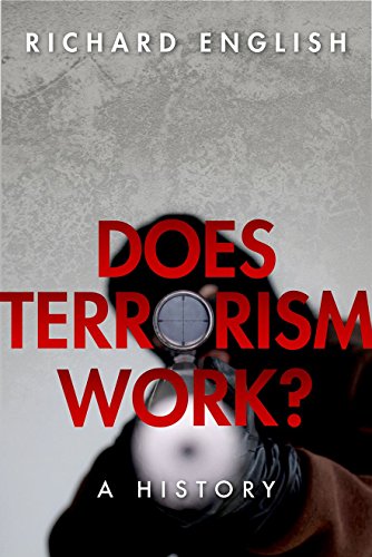 Does Terrorism Work?: A History von Oxford University Press