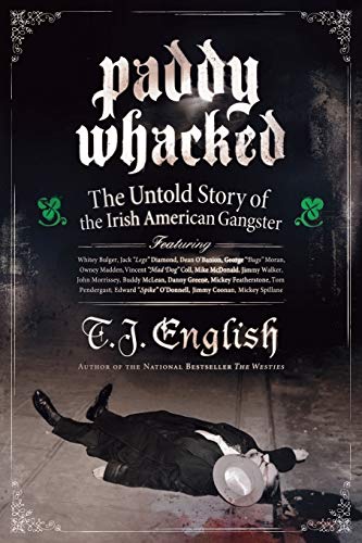 Paddy Whacked: The Untold Story of the Irish American Gangster Paddy Whacked: The Untold Story of the Irish American Gangster von William Morrow