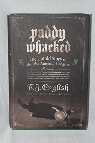 Paddy Whacked: The Untold Story of the Irish American Gangster von William Morrow