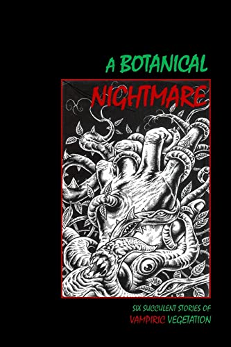 A Botanical Nightmare: Six Succulent Stories of Vampiric Vegetation (The Literary Vampire, Band 1) von Dead Letter Press
