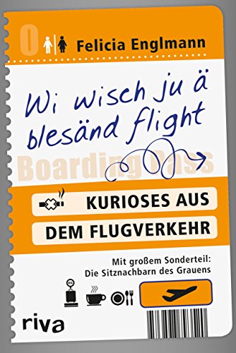 Wi wisch ju ä blesänd flight: Kurioses aus dem Flugverkehr von RIVA