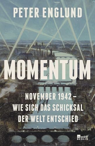 Momentum: November 1942 – wie sich das Schicksal der Welt entschied von Rowohlt