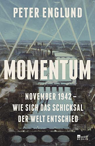 Momentum: November 1942 – wie sich das Schicksal der Welt entschied von Rowohlt Berlin