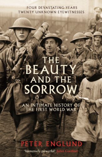 The Beauty and the Sorrow: An intimate history of the First World War