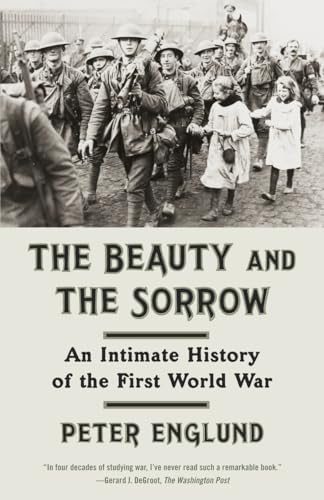 The Beauty and the Sorrow: An Intimate History of the First World War