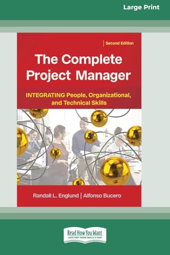The Complete Project Manager (2nd ed.): Integrating People, Organizational, and Technical Skills (16pt Large Print Format) von ReadHowYouWant