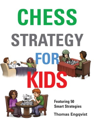 Chess Strategy for Kids (Chess for Kids: Tactics and Strategy)