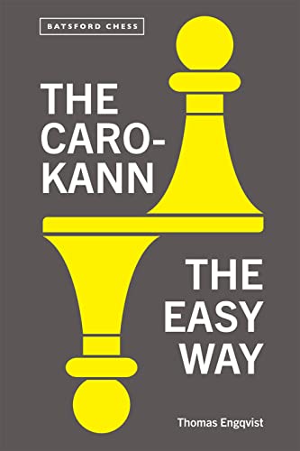 The Caro-Kann: The Easy Way (Batsford Chess)