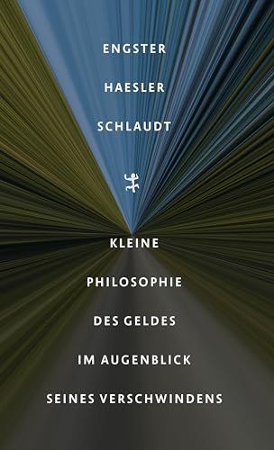 Kleine Philosophie des Geldes im Augenblick seines Verschwindens von Matthes & Seitz Berlin