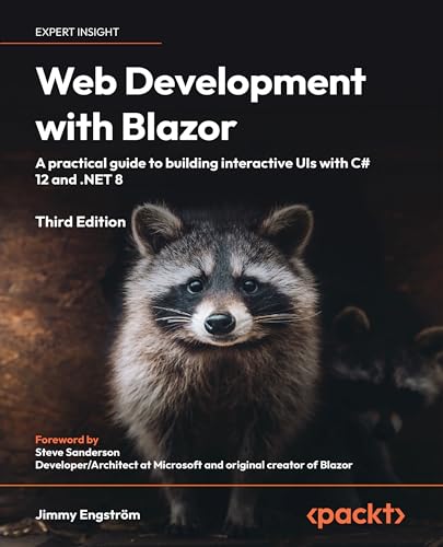 Web Development with Blazor - Third Edition: A practical guide to start building interactive UIs with C# 12 and .NET 8 von Packt Publishing