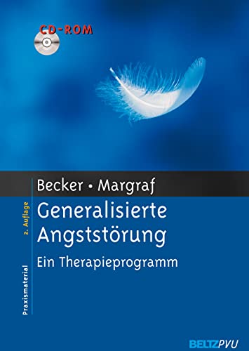 Generalisierte Angststörung: Ein Therapieprogramm. Mit CD-ROM