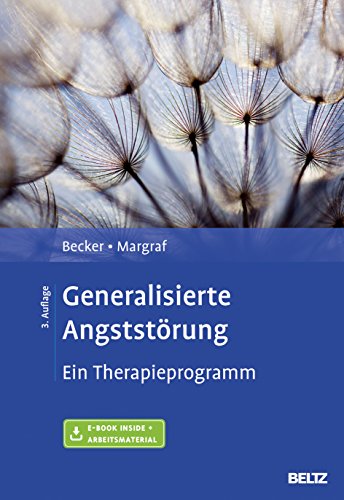 Generalisierte Angststörung: Ein Therapieprogramm. Mit E-Book inside und Arbeitsmaterial