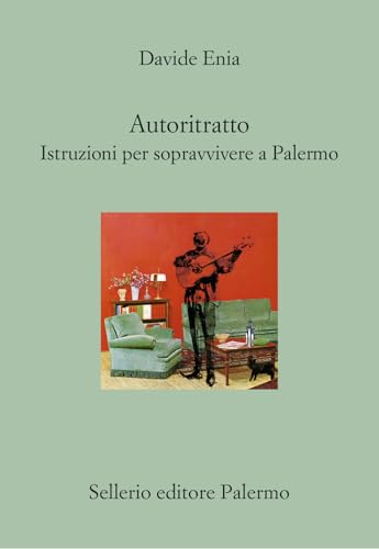 Autoritratto. Istruzioni per sopravvivere a Palermo (Il divano) von Sellerio Editore Palermo