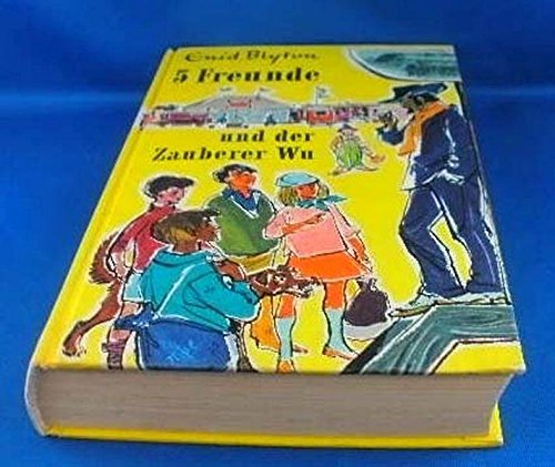 5 Freunde -und der Zauberer Wu. eine spannende Geschichte für Jungen und Mädchen. von München, Bertelsmann Verlag,