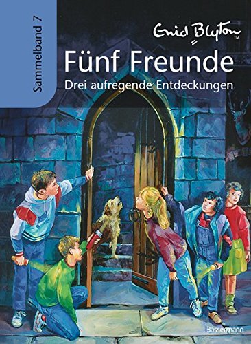 Fünf Freunde - Drei aufregende Entdeckungen: Sammelband 7 von Verlagsgruppe Random House Gmb