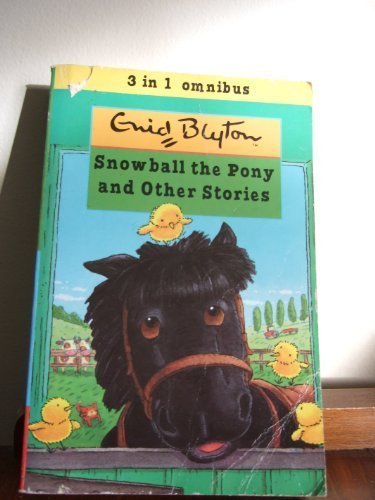 Snowball the Pony and Other Stories (Enid Blyton 3 in 1) von Mustard