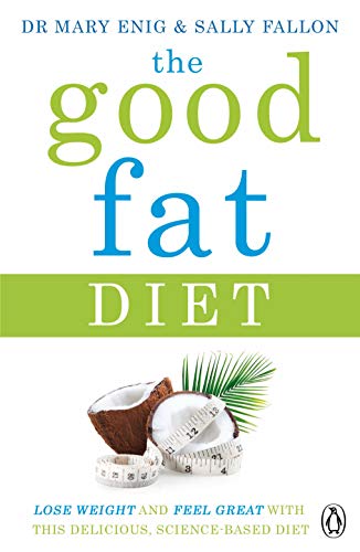 The Good Fat Diet: Lose Weight and Feel Great with the Delicious, Science-Based Coconut Diet von Penguin