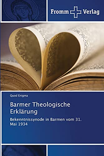 Barmer Theologische Erklärung: Bekenntnissynode in Barmen vom 31. Mai 1934 Barmer Theologische Erklärung: Bekenntnissynode in Barmen vom 31. Mai 1934