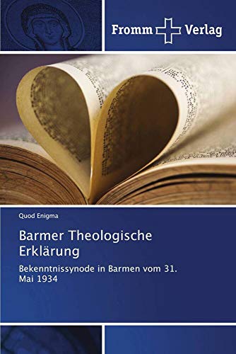 Barmer Theologische Erklärung: Bekenntnissynode in Barmen vom 31. Mai 1934 von Fromm Verlag