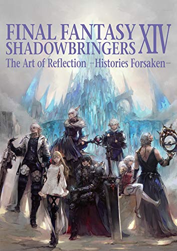 Final Fantasy XIV: Shadowbringers -- The Art of Reflection -Histories Forsaken- von Square Enix Books