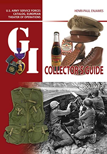 The G.i. Collector's Guide: U.s. Army Service Forces Catalog, European Theater of Operations (2) (G.i. Collector's Guide, 2, Band 2)