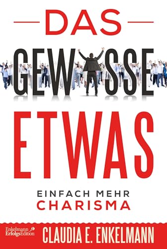 Das gewisse Etwas: Einfach mehr Charisma