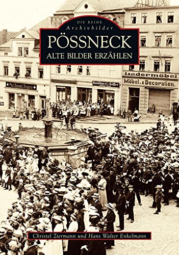 Pössneck - Alte Bilder erzählen. Archivbilder