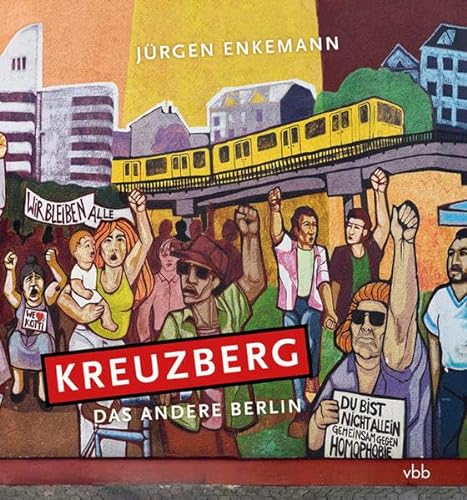 Kreuzberg: Das andere Berlin