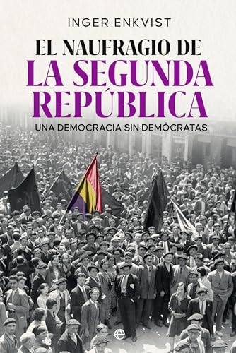 El naufragio de la segunda república: Una democracia sin demócratas von LA ESFERA DE LOS LIBROS, S.L.