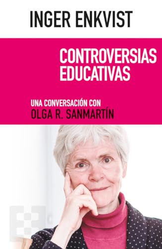 Inger Enkvist. Controversias educativas: Una conversación con Olga R. Sanmartín (NUEVO ENSAYO, Band 60) von ENCUENTRO