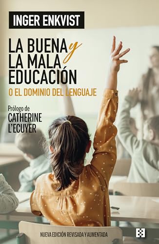La buena y la mala educación: o El dominio del lenguaje (Nuevo Ensayo, Band 162) von ENCUENTRO