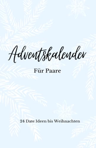 Adventskalender für Paare: 24 Date Ideen bis Weihnachten | Date Challange von Independently published