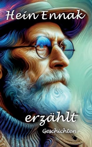 Hein Ennak erzählt: Geschichten und Märchen