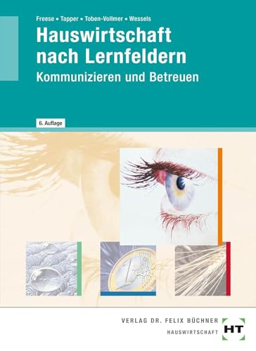 Hauswirtschaft nach Lernfeldern: Kommunizieren und Betreuen