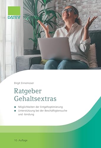 Ratgeber Gehaltsextras: Möglichkeiten der Entgeltoptimierung, Unterstützung bei der Mitarbeitersuche und -bindung von Datev