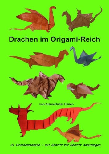 Drachen im Origami-Reich: 31 Drachenmodelle - mit Schritt für Schritt Anleitungen von epubli GmbH