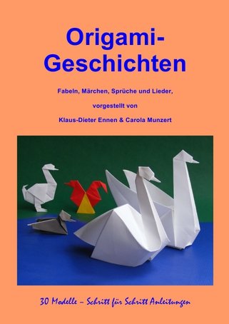 OrigamiGeschichten: Fabeln, Märchen, Sprüche und Lieder in Origami