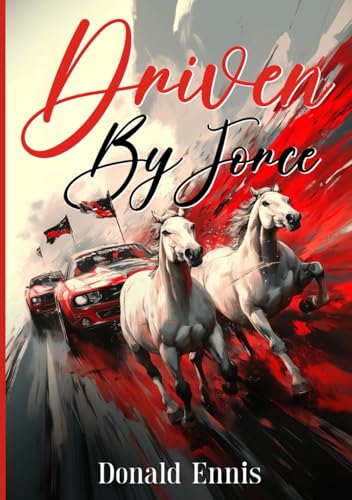Driven By Force Driven By Force von AMZ Book Publishing Services