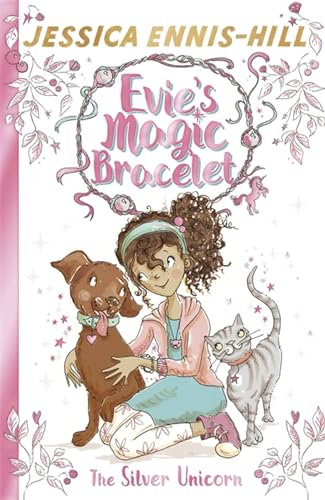The Silver Unicorn: Book 1 (Evie's Magic Bracelet, 1) von Hachette Kids Hodder Children