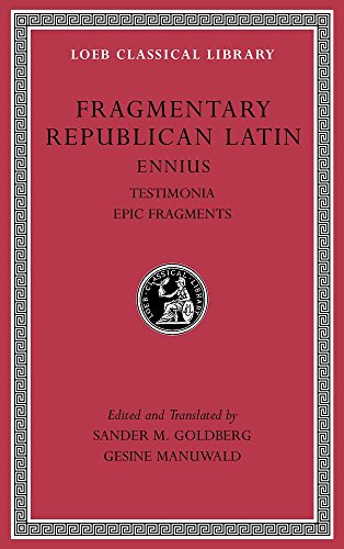 Fragmentary Republican Latin, Volume I: Ennius, Testimonia. Epic Fragments (Loeb Classical Library, 294, Band 1) von Harvard University Press