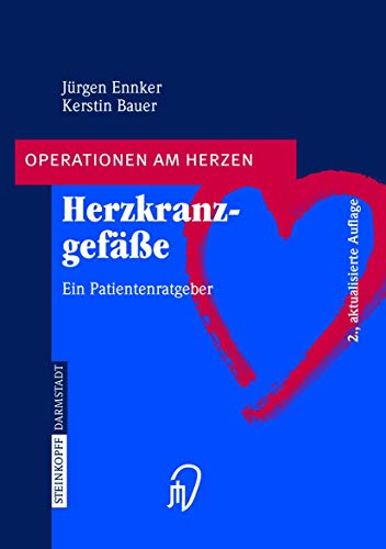 Herzkranzgefässe: Ein Patientenratgeber (Operationen Am Herzen) (German Edition)